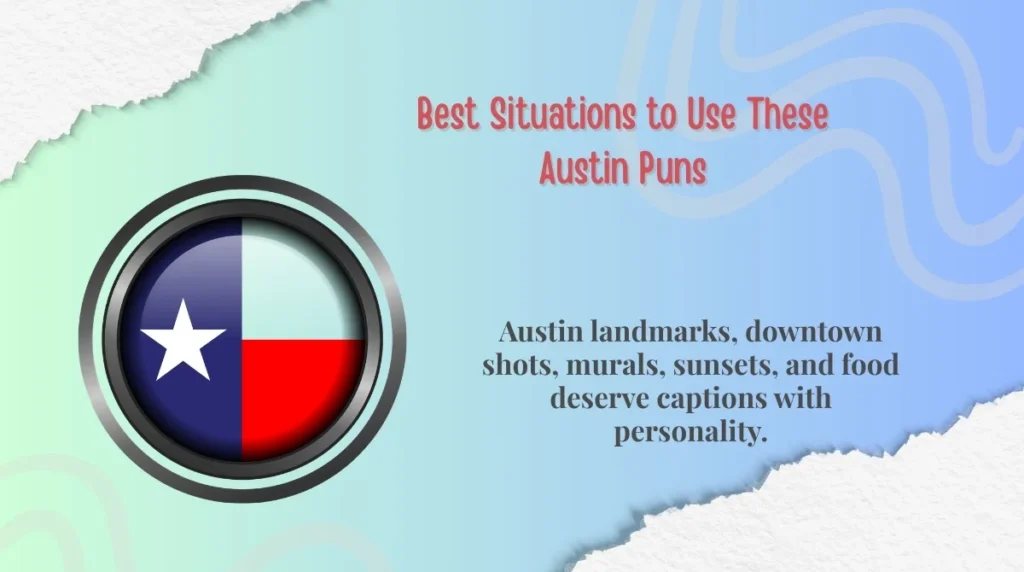 Best Situations to Use These Austin Puns
