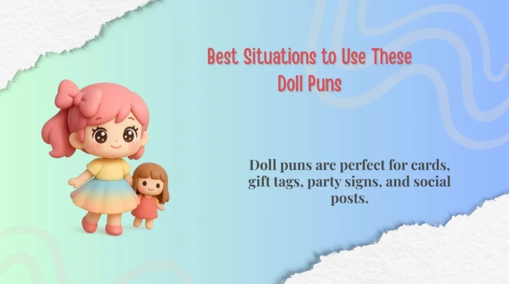 Best Situations to Use These Doll Puns