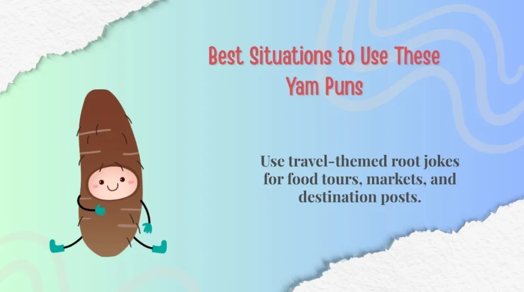 Best Situations to Use These Yam Puns