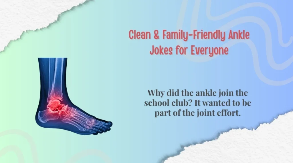 Clean & Family-Friendly Ankle Jokes for Everyone