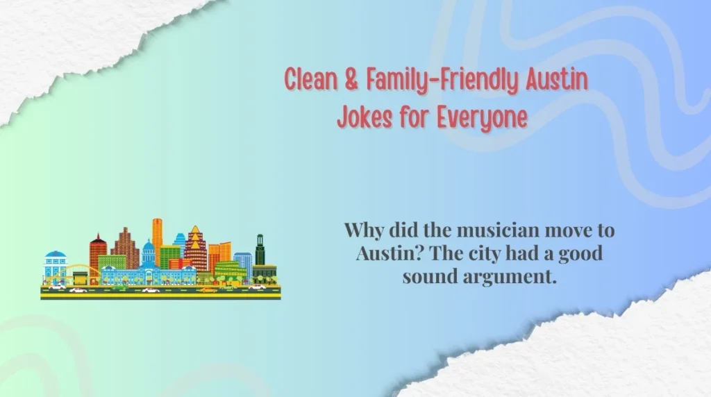  Clean & Family-Friendly Austin Jokes for Everyone