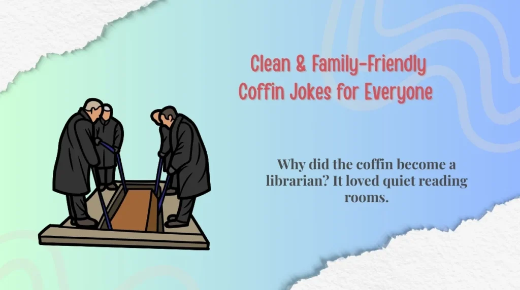  Clean & Family-Friendly Coffin Jokes for Everyone
