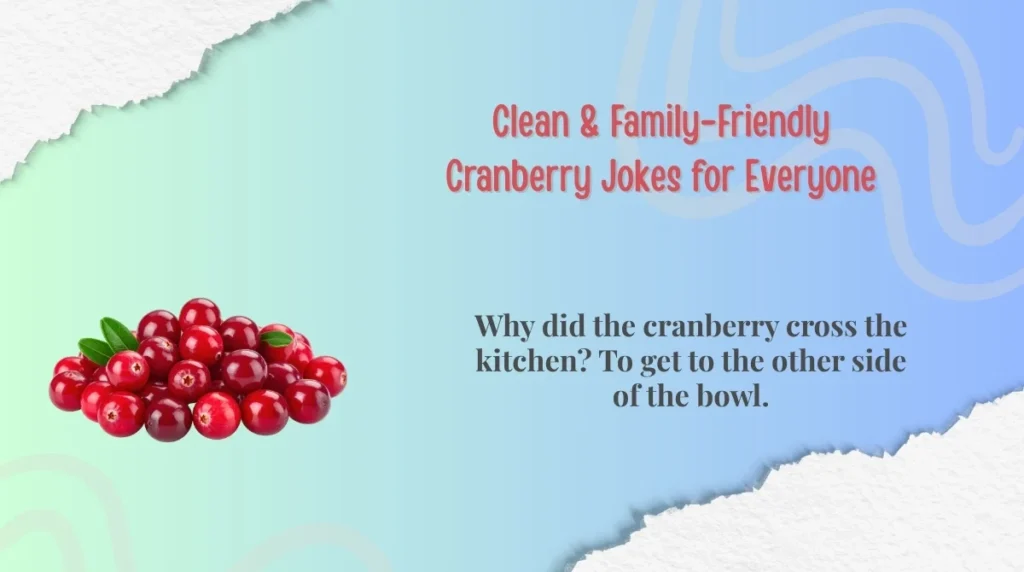 Clean & Family-Friendly Cranberry Jokes for Everyone