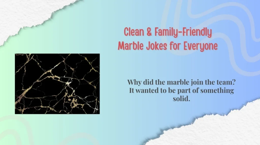 Clean & Family-Friendly Marble Jokes for Everyone