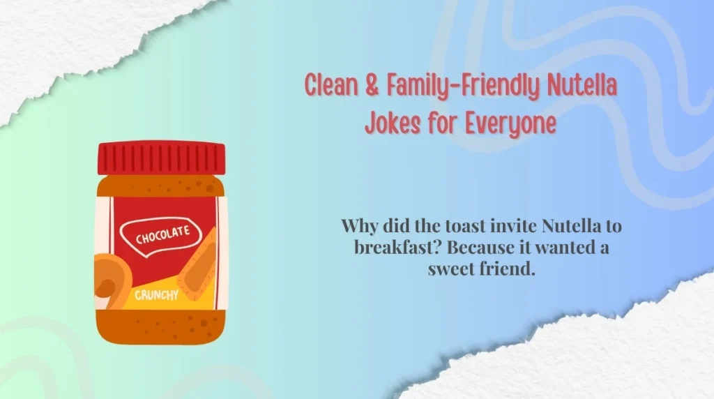 Clean & Family-Friendly Nutella Jokes for Everyone