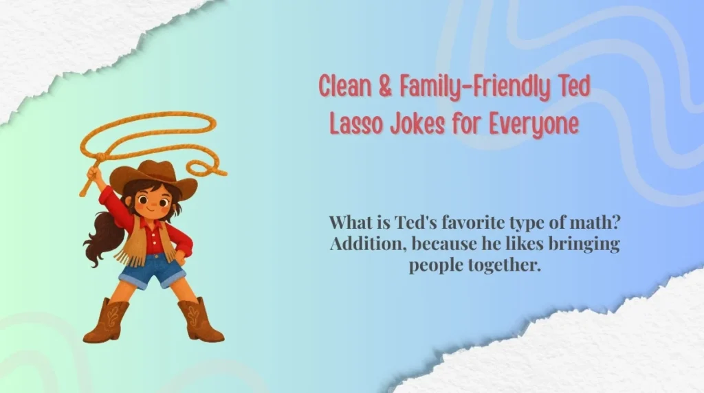 Clean & Family-Friendly Ted Lasso Jokes for Everyone