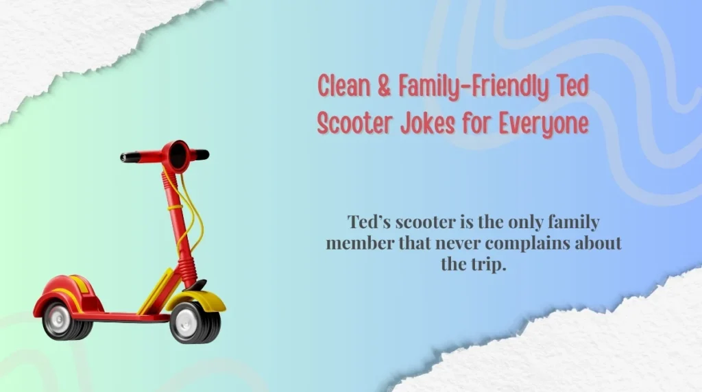 Clean & Family-Friendly Ted Scooter Jokes for Everyone