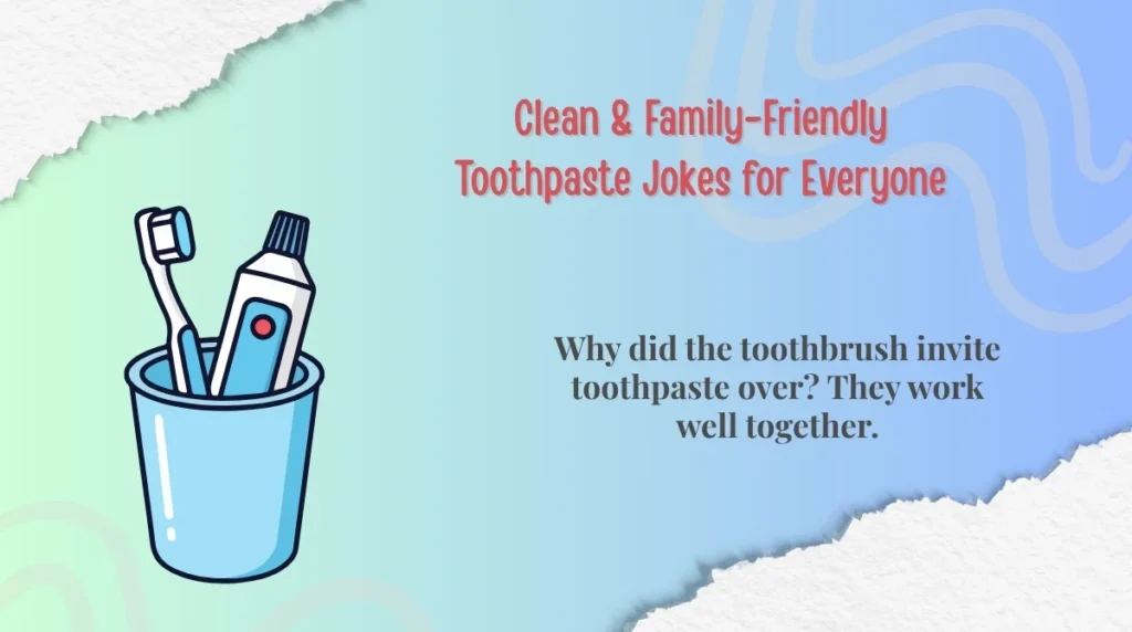 Clean & Family-Friendly Toothpaste Jokes for Everyone