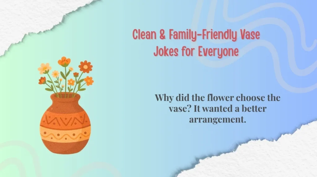 Clean & Family-Friendly Vase Jokes for Everyone