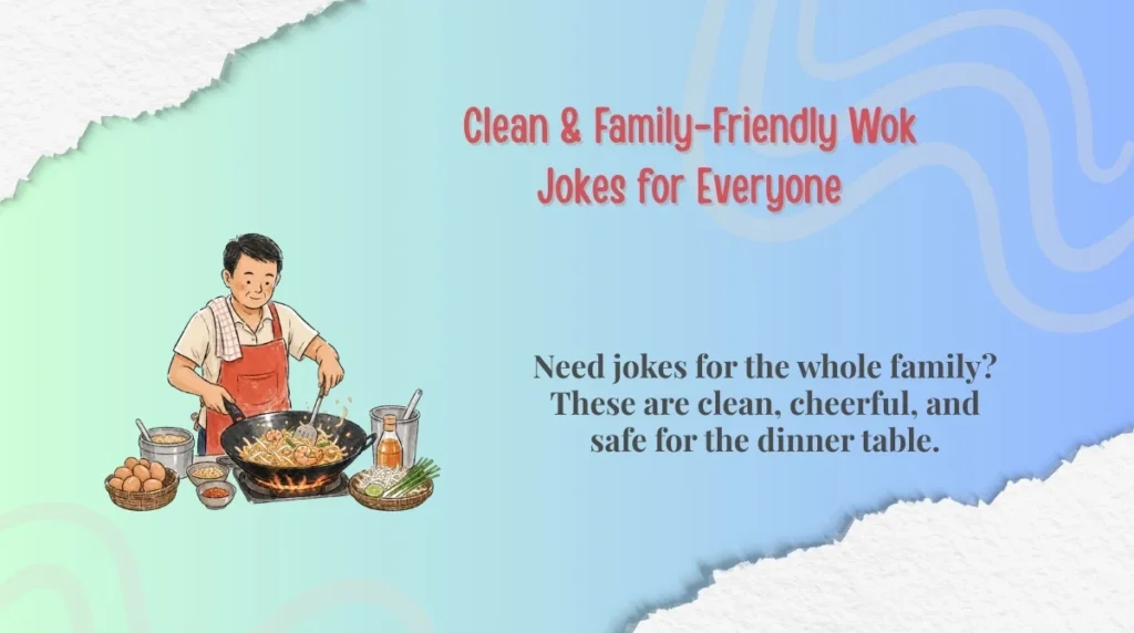 Clean & Family-Friendly Wok Jokes for Everyone