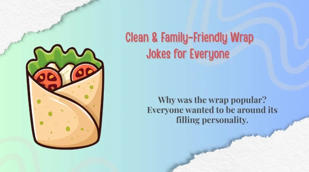Clean & Family-Friendly Wrap Jokes for Everyone