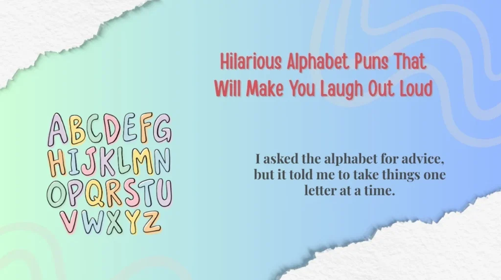 Hilarious Alphabet Puns That Will Make You Laugh Out Loud
