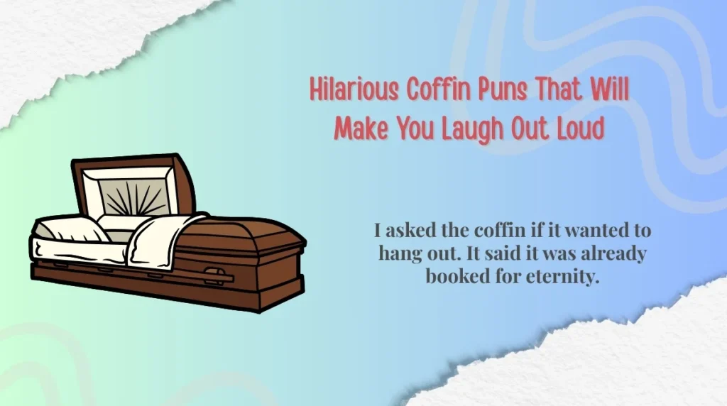 Hilarious Coffin Puns That Will Make You Laugh Out Loud