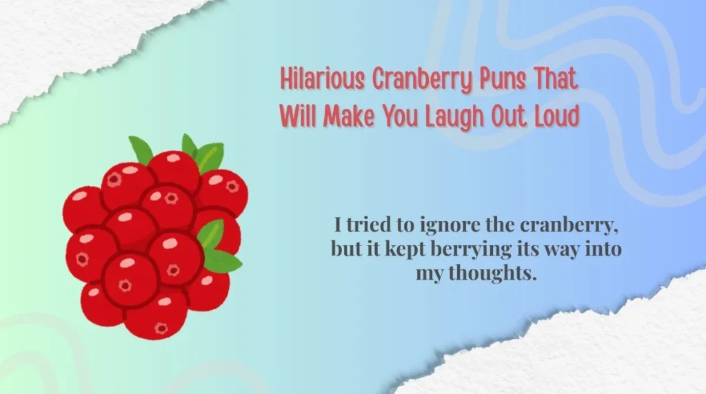 Hilarious Cranberry Puns That Will Make You Laugh Out Loud