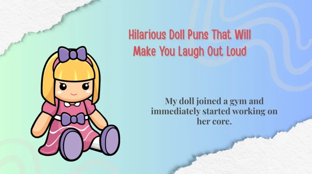 Hilarious Doll Puns That Will Make You Laugh Out Loud