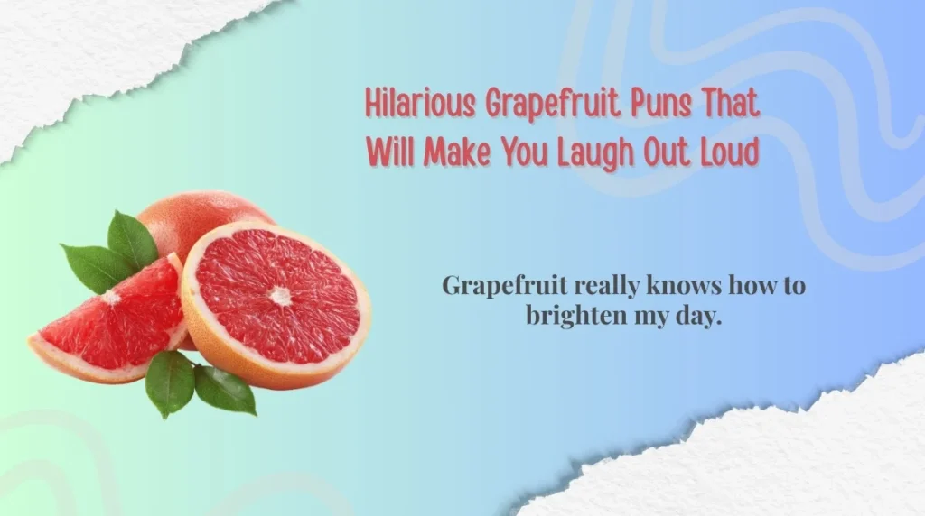 Hilarious Grapefruit Puns That Will Make You Laugh Out Loud