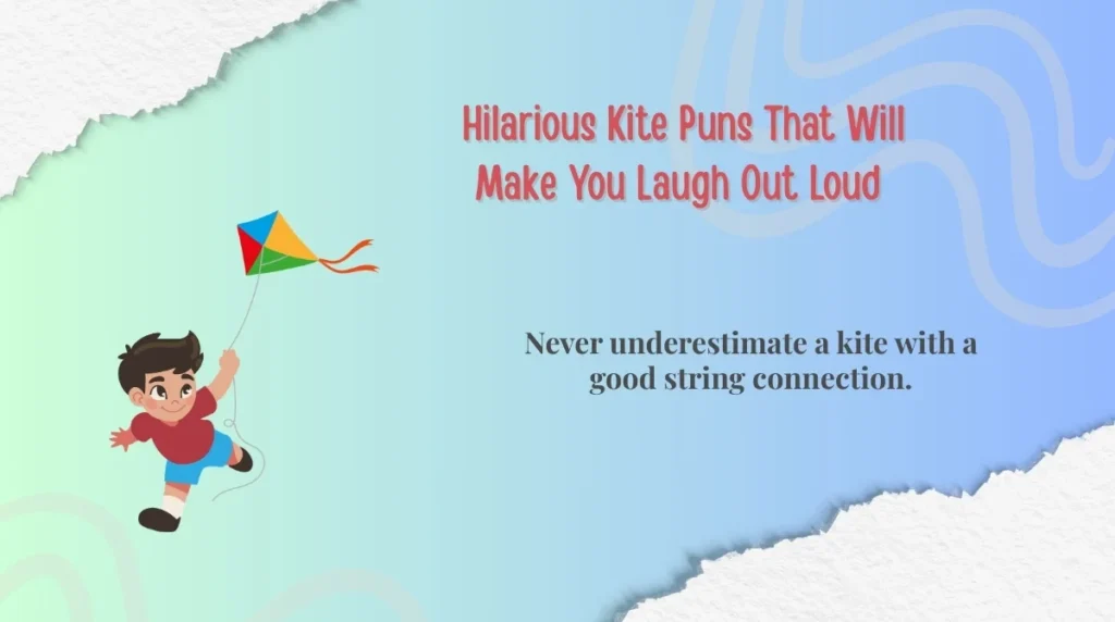 Hilarious Kite Puns That Will Make You Laugh Out Loud
