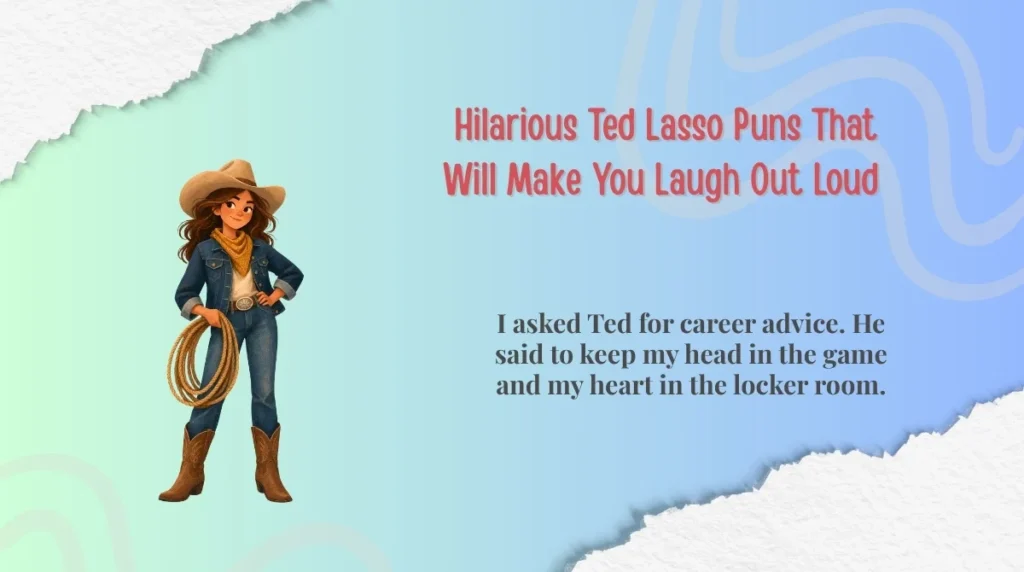  Hilarious Ted Lasso Puns That Will Make You Laugh Out Loud
