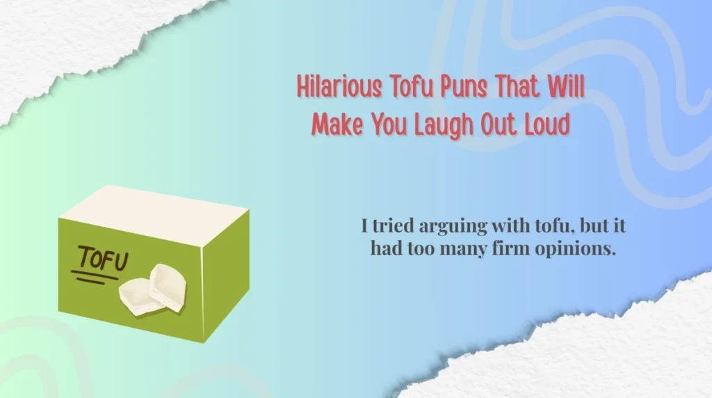 Hilarious Tofu Puns That Will Make You Laugh Out Loud