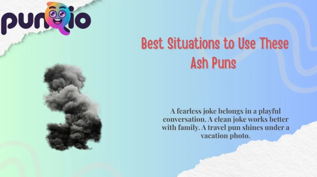 Best Situations to Use These Ash Puns