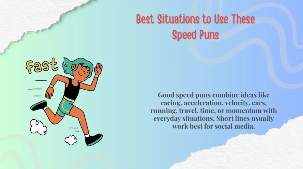Best Situations to Use These Speed Puns
