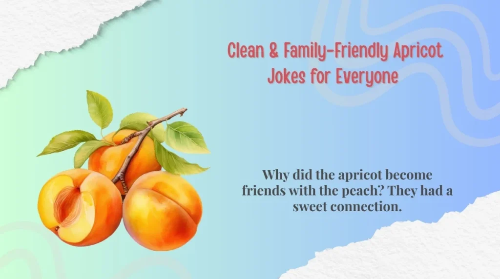  Clean & Family-Friendly Apricot Jokes for Everyone