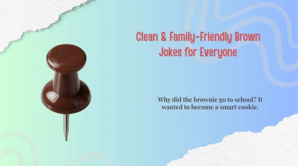 Clean & Family-Friendly Brown Jokes for Everyone