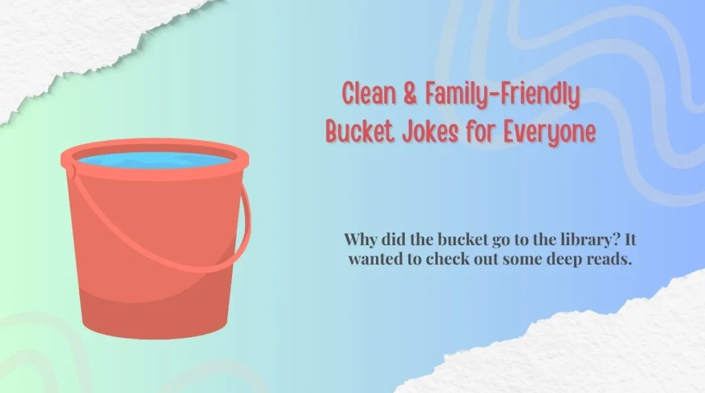 Clean & Family-Friendly Bucket Jokes for Everyone