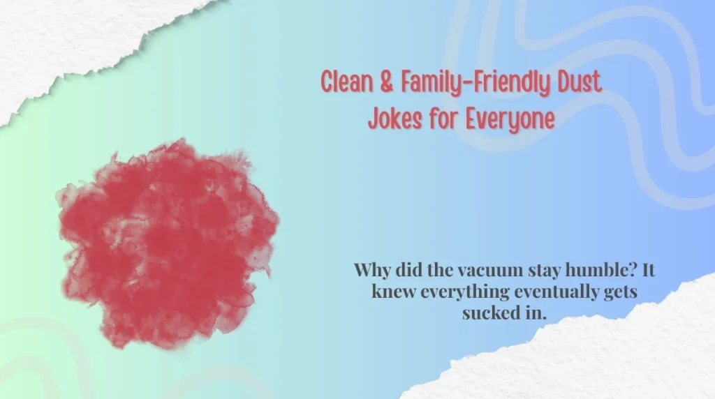 Clean & Family-Friendly Dust Jokes for Everyone