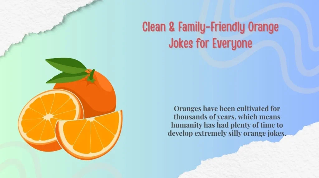 Clean & Family-Friendly Orange Jokes for Everyone