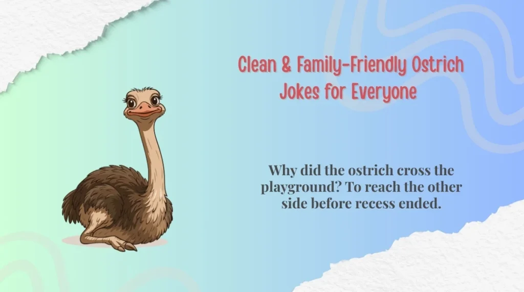 Clean & Family-Friendly Ostrich Jokes for Everyone