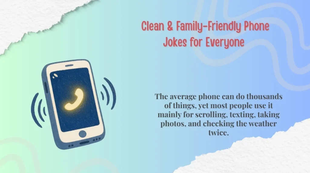 Clean & Family-Friendly Phone Jokes for Everyone