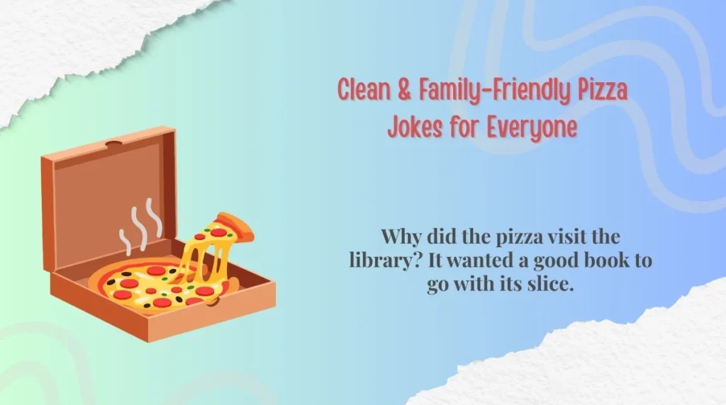 Clean & Family-Friendly Pizza Jokes for Everyone