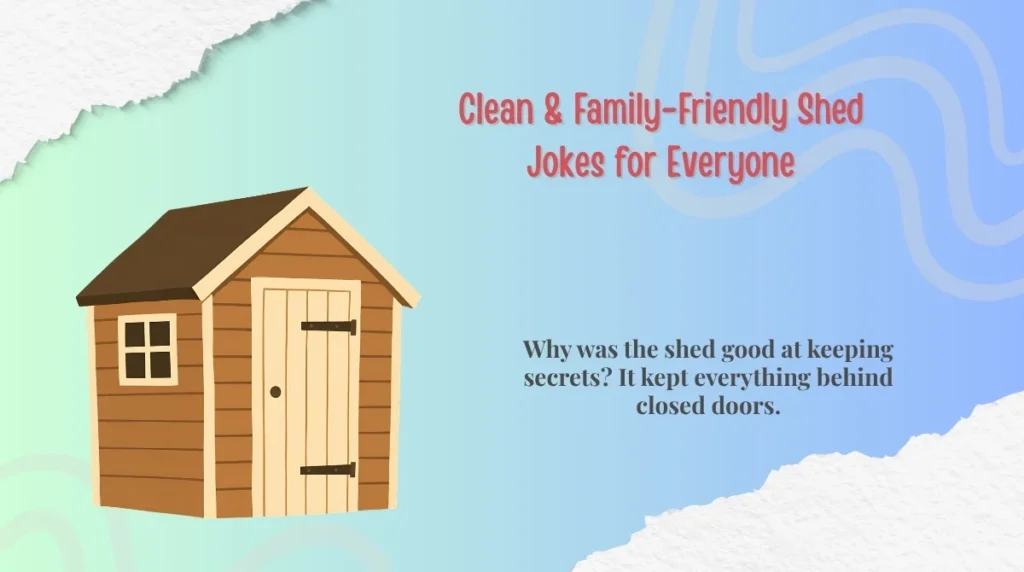 Clean & Family-Friendly Shed Jokes for Everyone