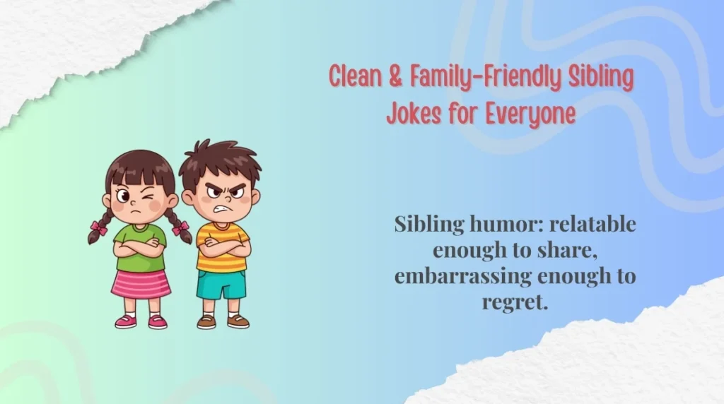 Clean & Family-Friendly Sibling Jokes for Everyone