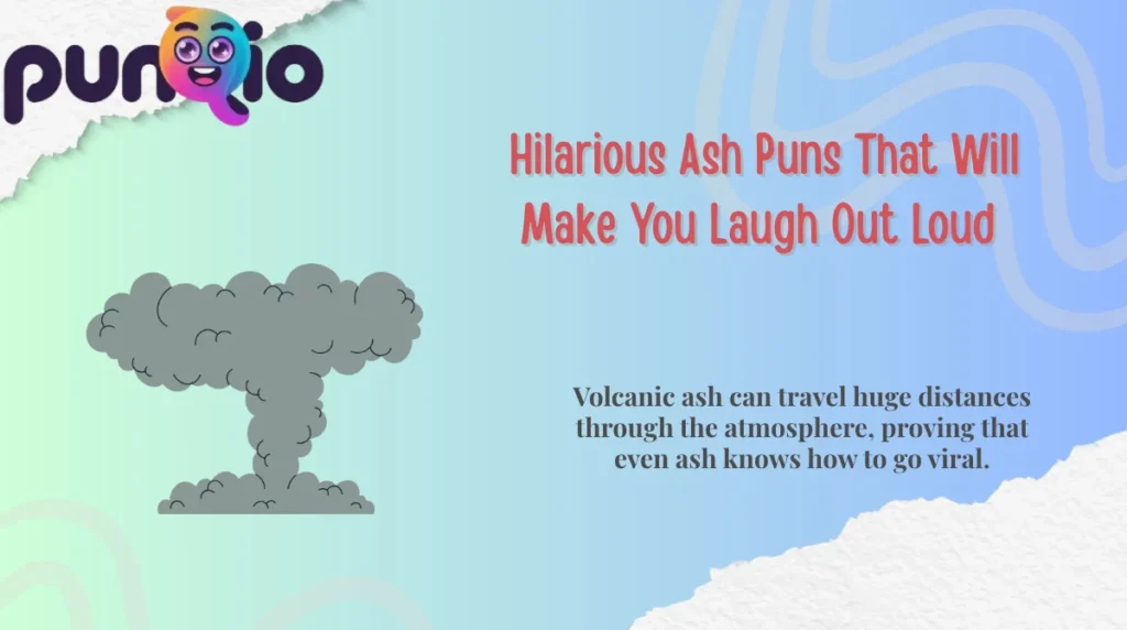 Hilarious Ash Puns That Will Make You Laugh Out Loud