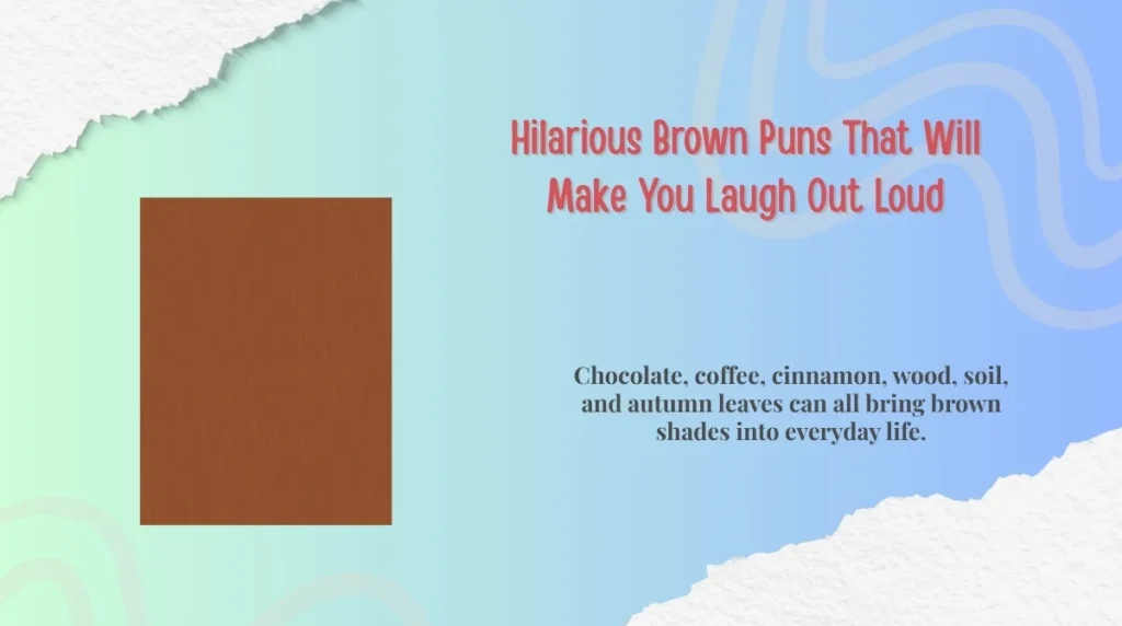 Hilarious Brown Puns That Will Make You Laugh Out Loud