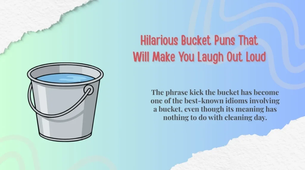 Hilarious Bucket Puns That Will Make You Laugh Out Loud