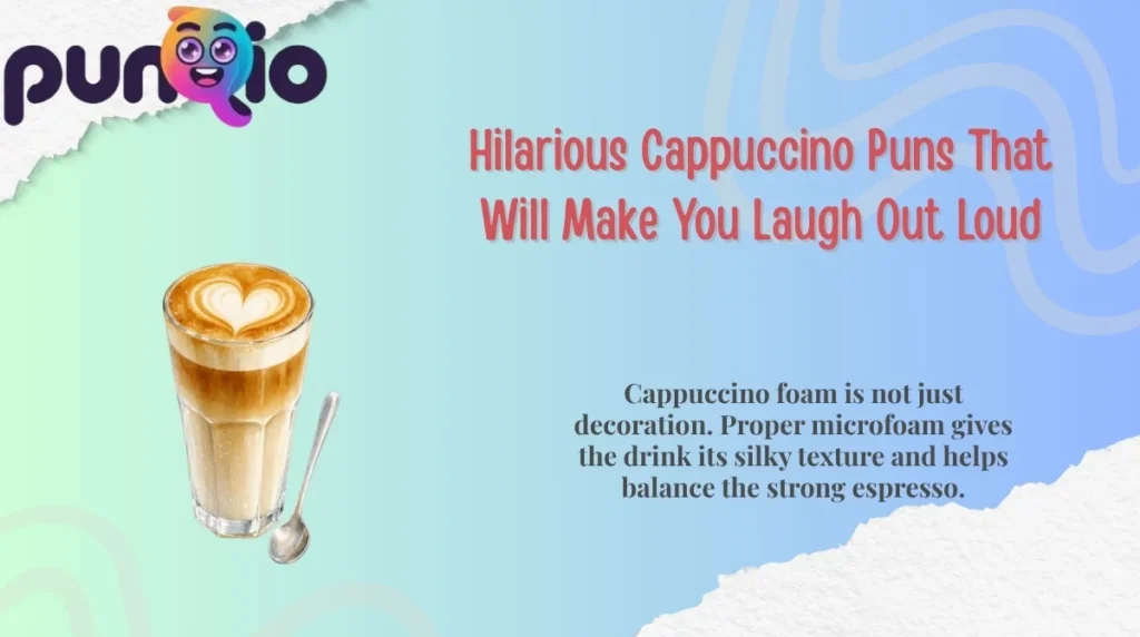 Hilarious Cappuccino Puns That Will Make You Laugh Out Loud
