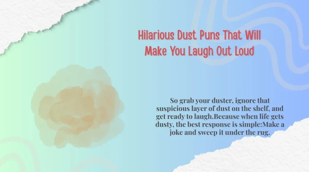 Hilarious Dust Puns That Will Make You Laugh Out Loud