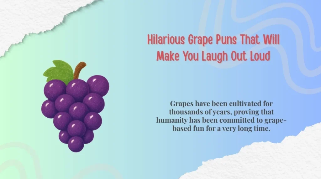 Hilarious Grape Puns That Will Make You Laugh Out Loud