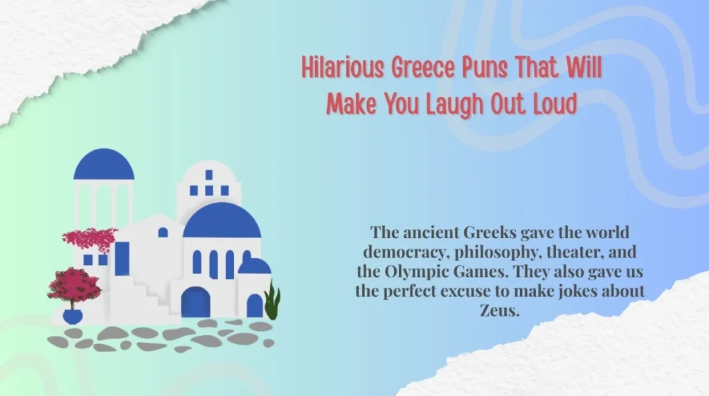 Hilarious Greece Puns That Will Make You Laugh Out Loud