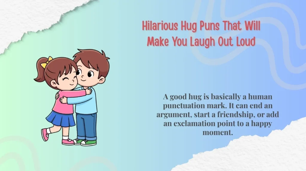 Hilarious Hug Puns That Will Make You Laugh Out Loud