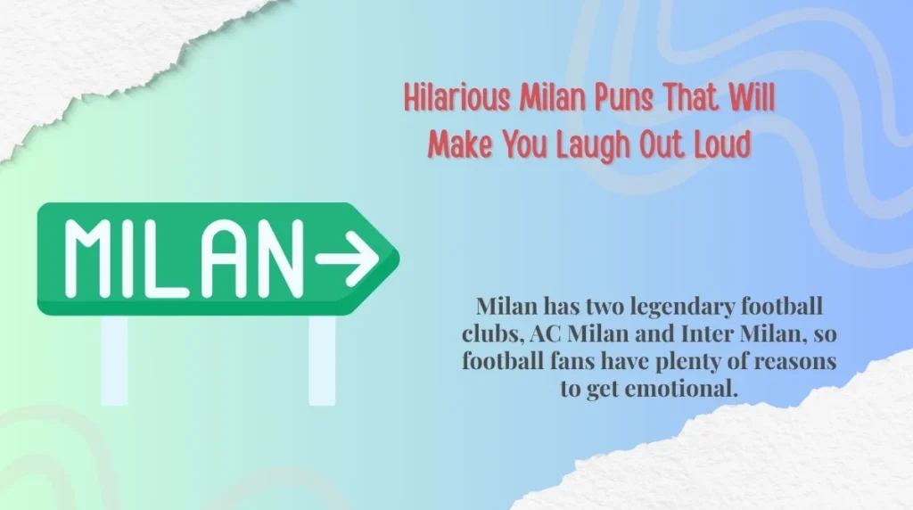 Hilarious Milan Puns That Will Make You Laugh Out Loud