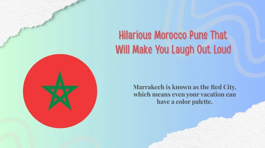 Hilarious Morocco Puns That Will Make You Laugh Out Loud