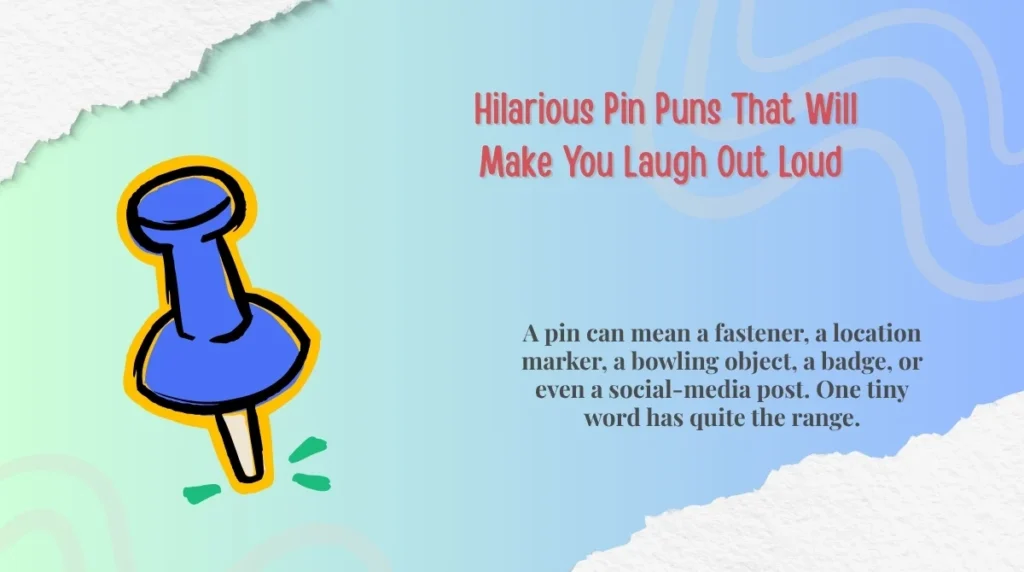  Hilarious Pin Puns That Will Make You Laugh Out Loud