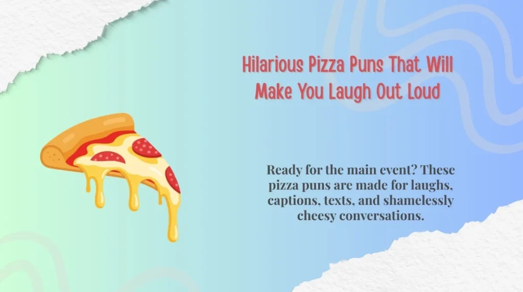 Hilarious Pizza Puns That Will Make You Laugh Out Loud