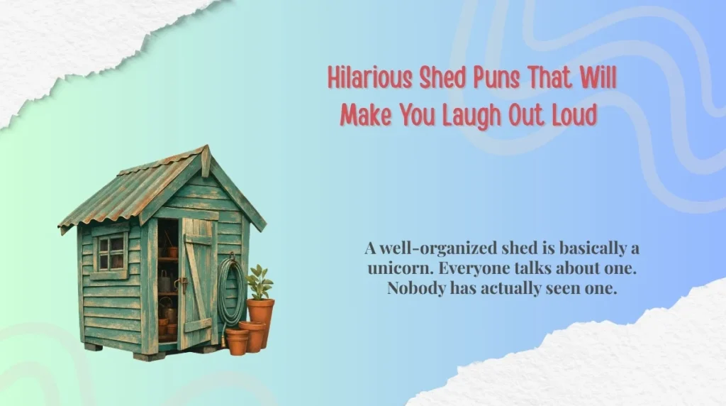 Hilarious Shed Puns That Will Make You Laugh Out Loud