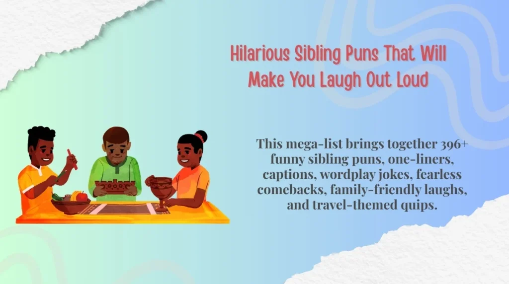 Hilarious Sibling Puns That Will Make You Laugh Out Loud