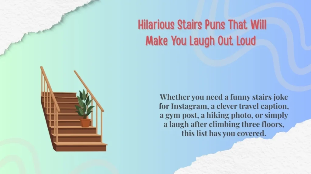  Hilarious Stairs Puns That Will Make You Laugh Out Loud